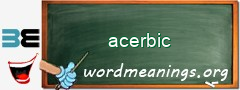WordMeaning blackboard for acerbic